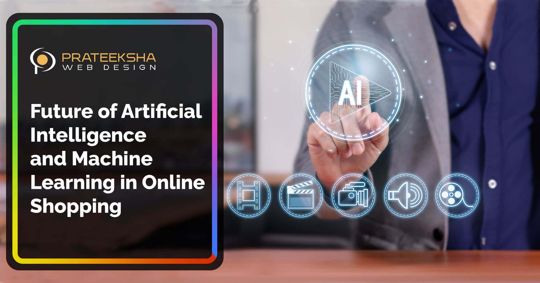 Future of Artificial Intelligence and Machine Learning in Online Shopping