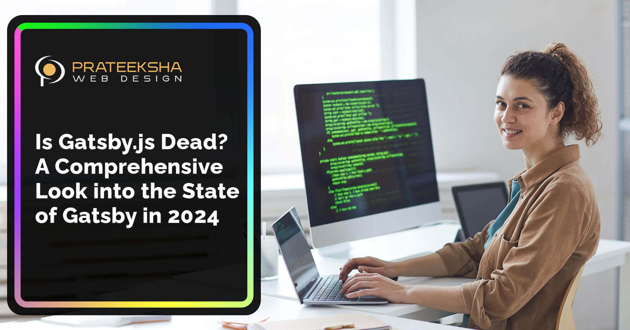 Is Gatsby.js Dead? A Comprehensive Look into the State of Gatsby in 2024