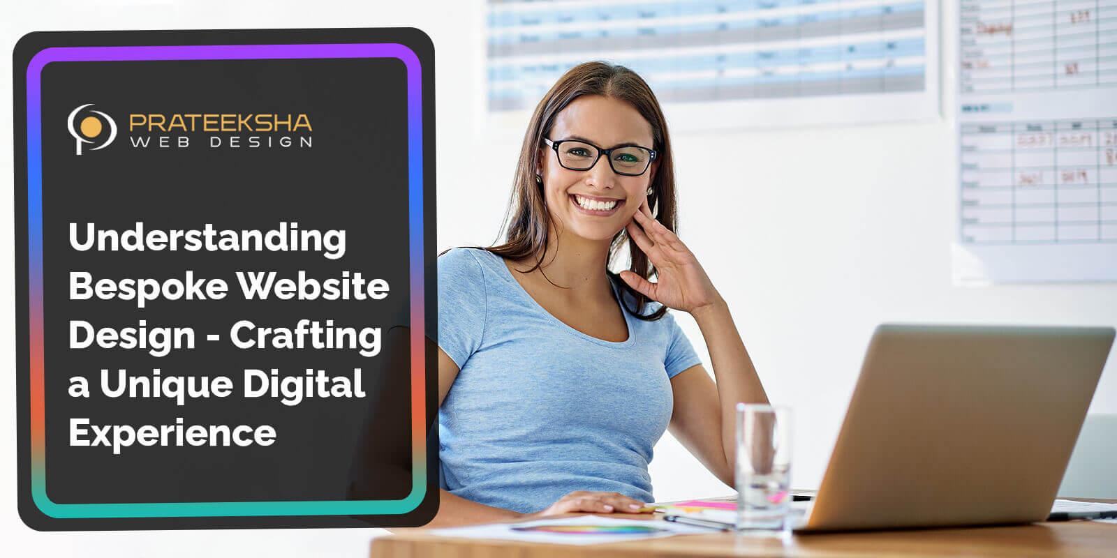 Understanding Bespoke Website Design - Crafting a Unique Digital Experience